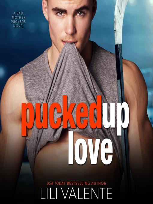 Title details for Pucked Up Love by Lili Valente - Wait list